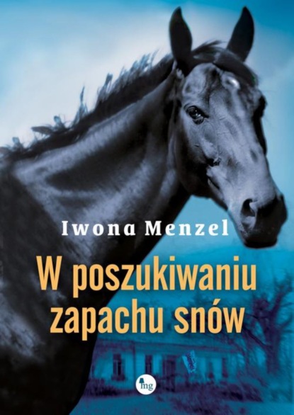 Iwona Menzel — W poszukiwaniu zapachu sn?w