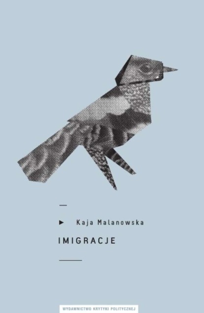 Kaja Malanowska - Imigracje