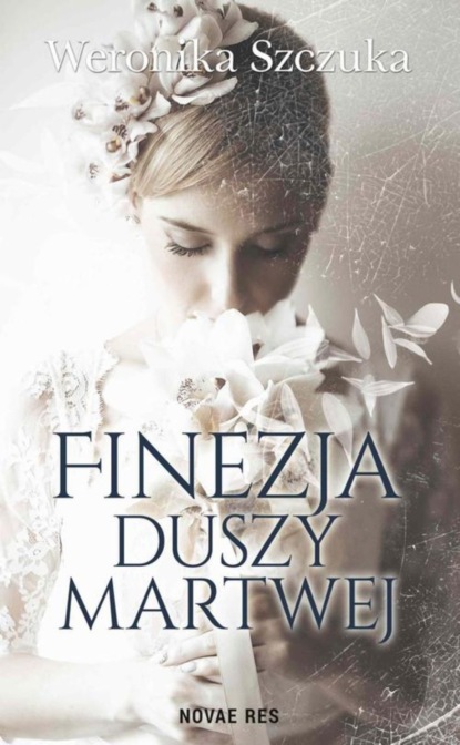 Weronika Szczuka — Finezja duszy martwej