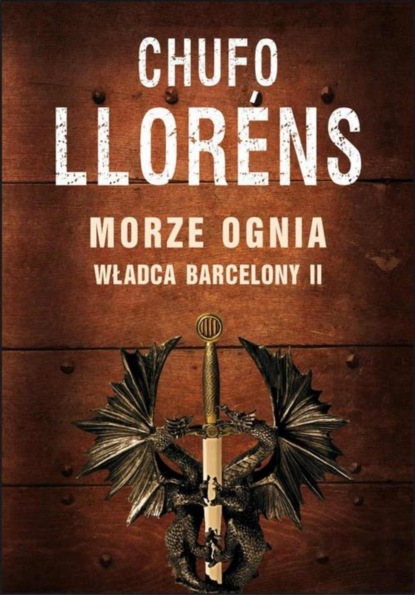 Chufo Llorens — Władca Barcelony II: Morze ognia