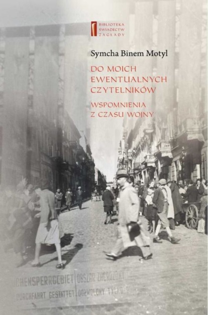 

Do moich ewentualnych czytelników. Wspomnienia z czasu wojny