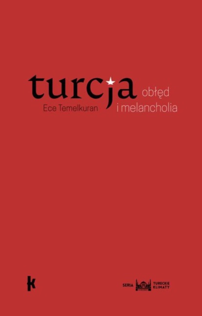 

Turcja: obłęd i melancholia