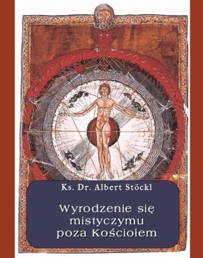 Albert Stockl - Wyrodzenie się mistycyzmu poza Kościołem