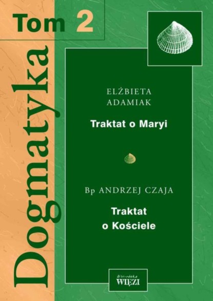 Elżbieta Adamiak - Dogmatyka. Tom 2