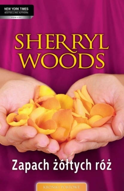 Sherryl Woods - Zapach żółtych róż