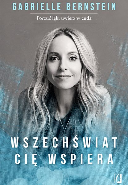 Gabrielle Bernstein - Wszechświat cię wspiera