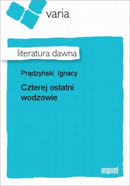 Ignacy Prądzyński - Czterej ostatni wodzowie