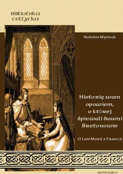 

Historię wam opowiem , o której śpiewali dawni Bretonowie