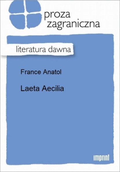 Anatol France - Laeta Aecilia