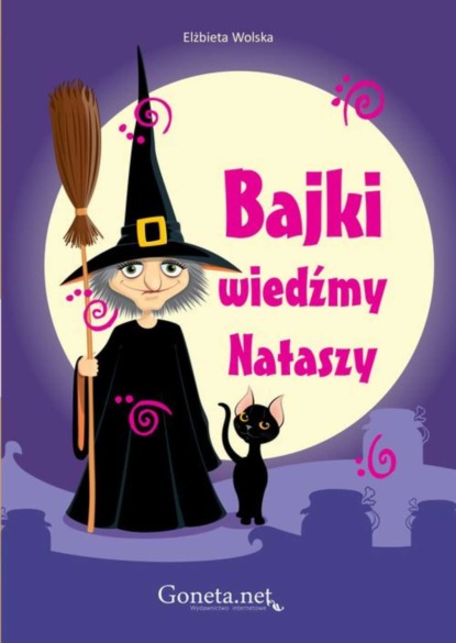 

Bajki wiedźmy Nataszy