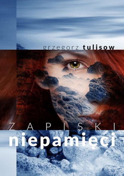 Grzegorz Tulisow - Zapiski niepamięci