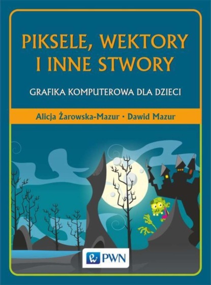 Dawid Mazur - Piksele, wektory i inne stwory