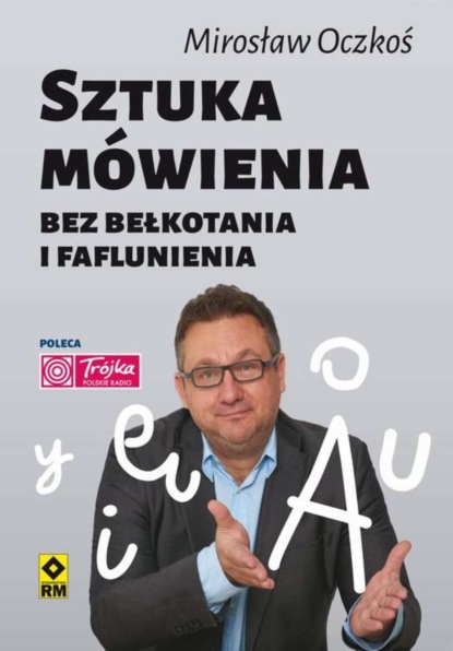 

Sztuka mówienia bez bełkotania i faflunienia