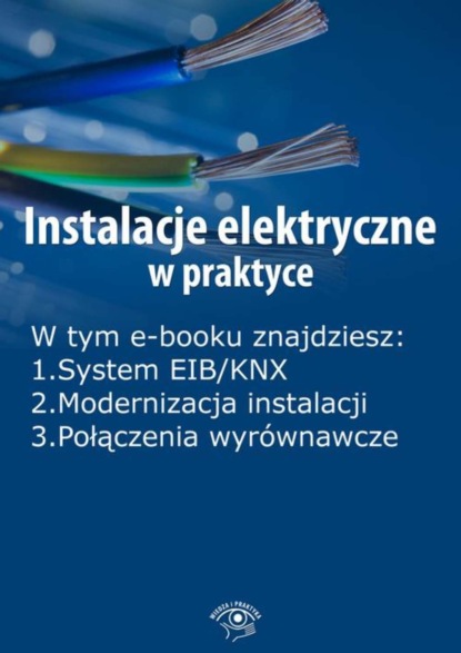 

Instalacje elektryczne w praktyce, wydanie wrzesień 2015 r.