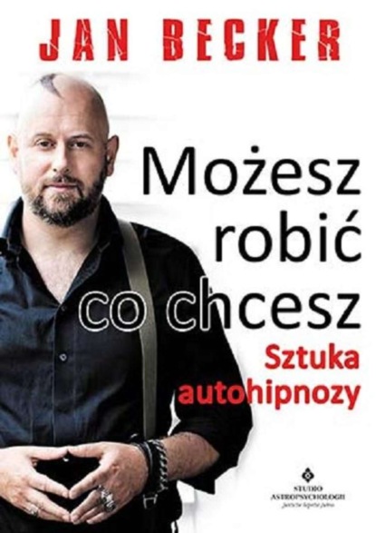 Jan  Becker - Możesz robić co chcesz