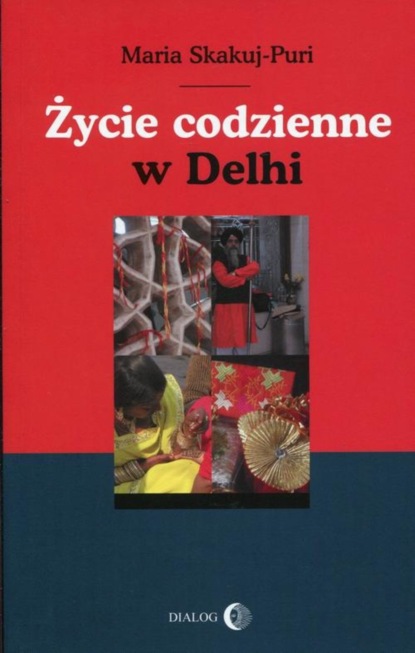 Maria Skakuj-Puri - Życie codzienne w Delhi