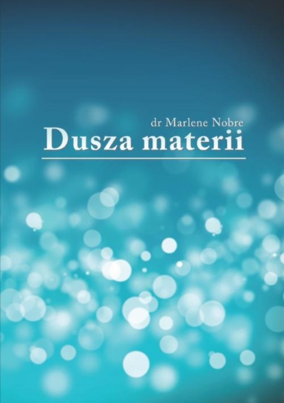 Marlene Nobre - Dusza materii