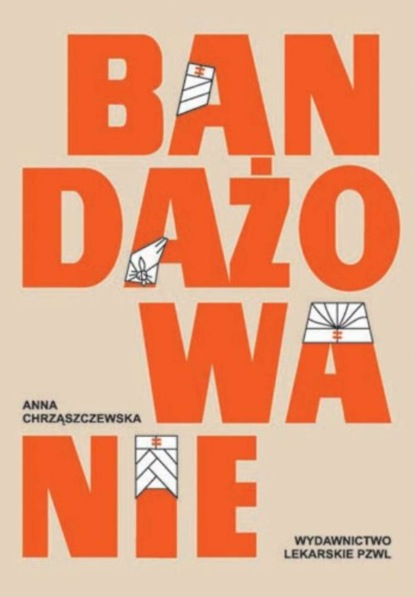 Anna Chrząszczewska - Bandażowanie