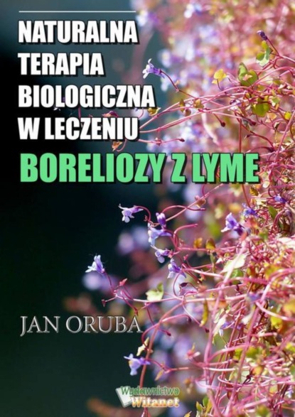 

Naturalna terapia biologiczna w leczeniu boreliozy z Lyme