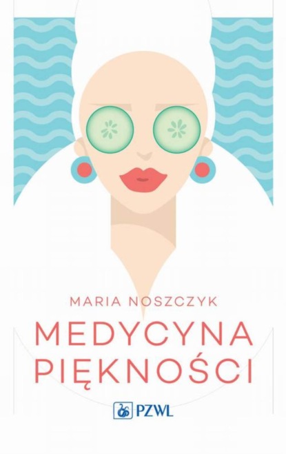 Maria Noszczyk - Medycyna piękności