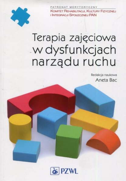 Aneta Bac - Terapia zajęciowa w dysfunkcjach narządu ruchu