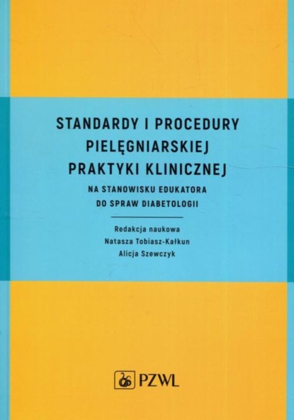 Группа авторов - Standardy i procedury pielęgniarskiej praktyki klinicznej