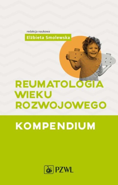 Группа авторов - Reumatologia wieku rozwojowego. Kompendium