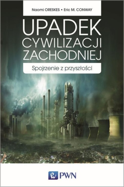 Eric M. Conway - Upadek cywilizacji zachodniej