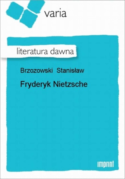 Stanisław Brzozowski - Fryderyk Nietzsche