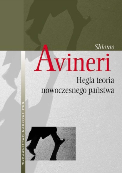 Shlomo Avineri - Hegla teoria nowoczesnego państwa