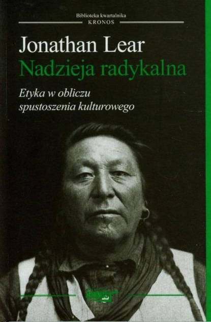 Jonathan Lear - Nadzieja radykalna Etyka w obliczu spustoszenia kulturowego