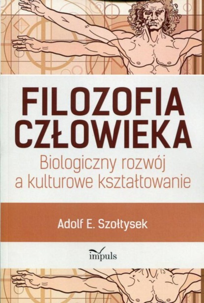 Adolf E. Szołtysek - Filozofia człowieka