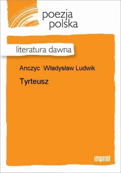 Władysław Ludwik Anczyc — Tyrteusz