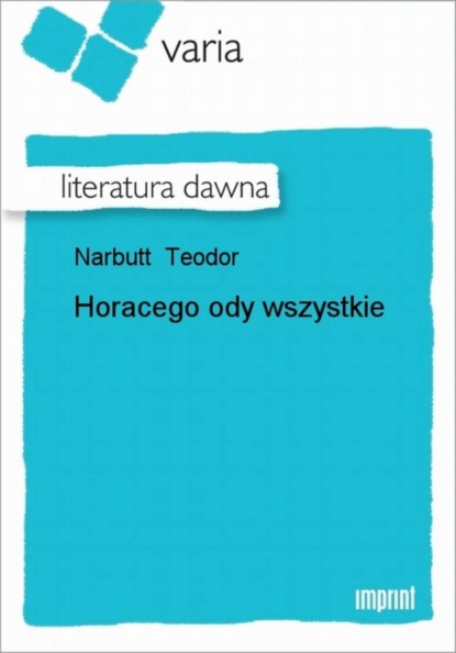 Teodor Narbutt — Horacego ody wszystkie