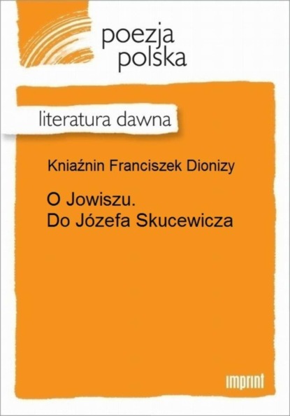 Franciszek Dionizy Kniaźnin - O Jowiszu. Do Józefa Skucewicza