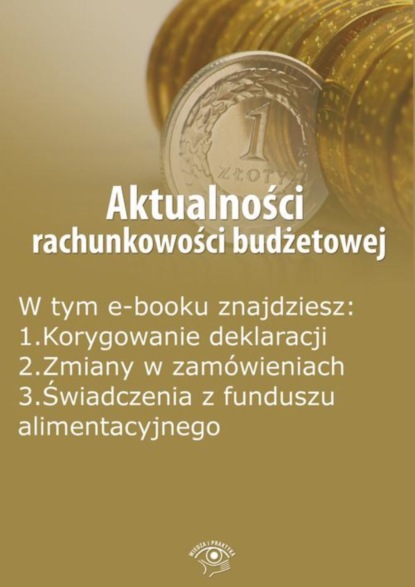 

Aktualności rachunkowości budżetowej, wydanie maj 2016 r.