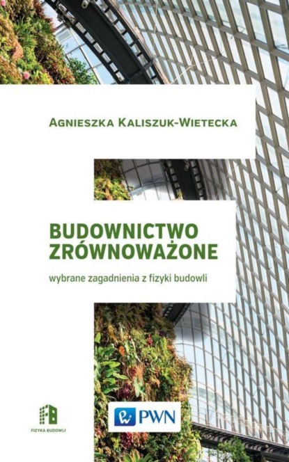 Agnieszka Kaliszuk-Wietecka - Budownictwo zrównoważone