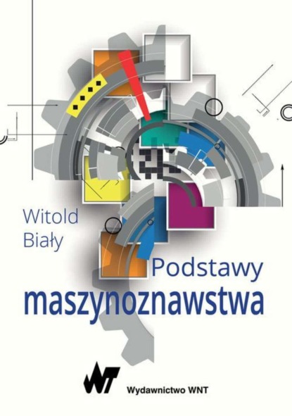 Witold Biały - Podstawy maszynoznawstwa