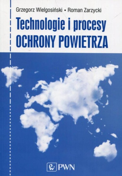 Grzegorz Wielgosiński - Technologie i procesy ochrony powietrza