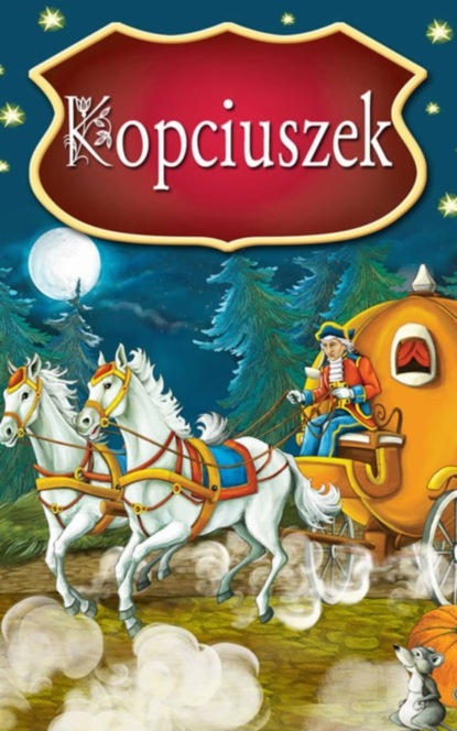 

Kopciuszek. Najpiękniejsze Baśnie