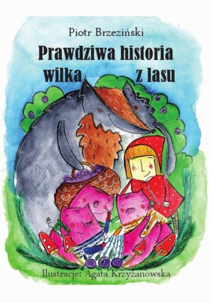 Piotr Brzezinski - Prawdziwa historia wilka z lasu”