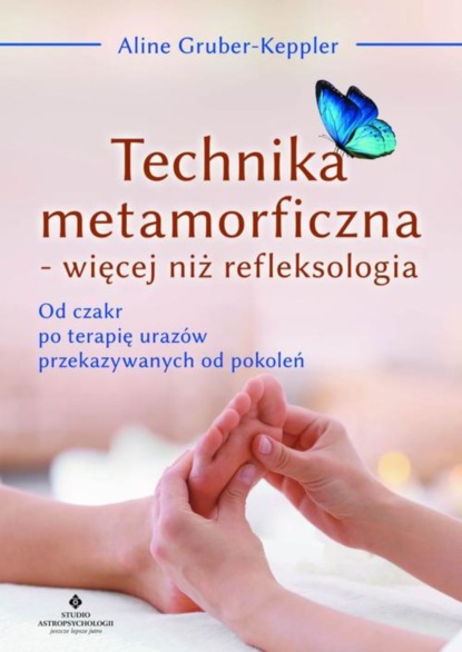 

Technika metamorficzna - więcej niż refleksologia