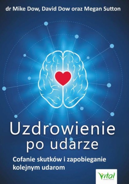 

Uzdrowienie po udarze. Cofanie skutków i zapobieganie kolejnym udarom