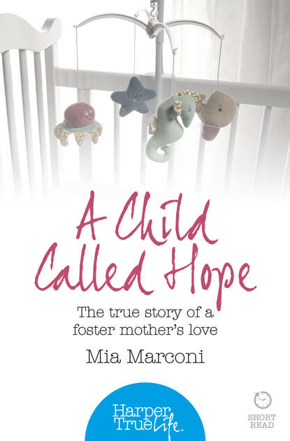 A Child Called Hope: The true story of a foster mothers love