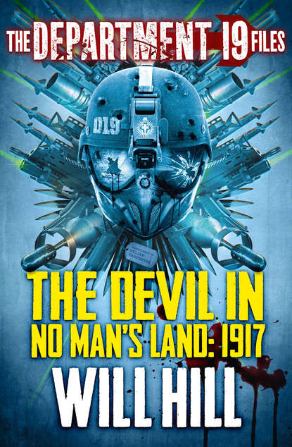 Will  Hill - The Department 19 Files: The Devil in No Man’s Land: 1917