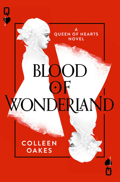 Colleen  Oakes - Blood of Wonderland