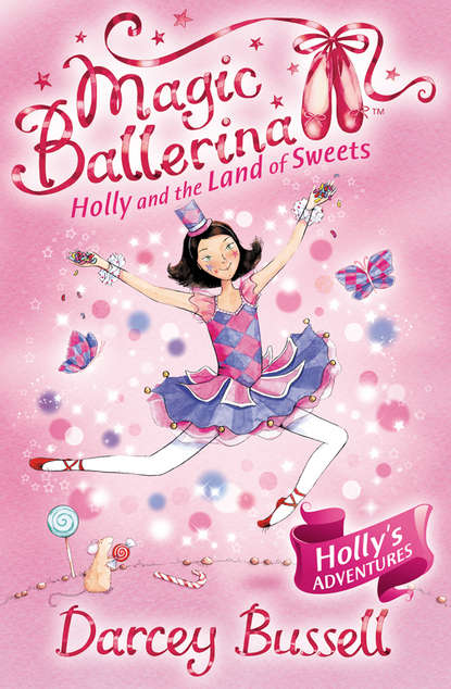 Darcey  Bussell - Holly and the Land of Sweets
