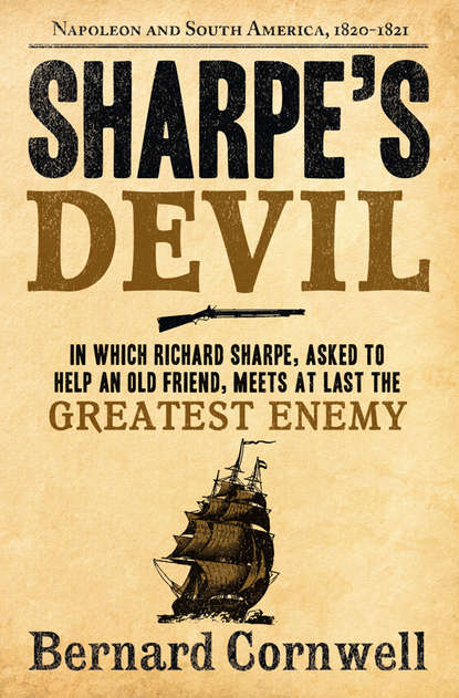 Bernard Cornwell - Sharpe’s Devil: Napoleon and South America, 1820–1821