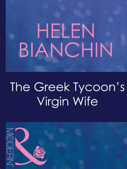 Обложка книги The Greek Tycoon's Virgin Wife, HELEN  BIANCHIN