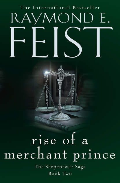 Raymond E. Feist - Rise of a Merchant Prince